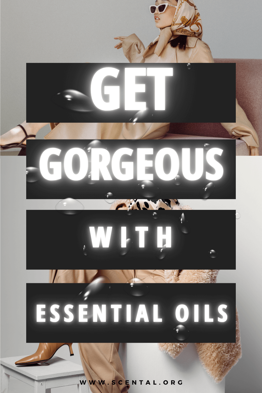 3 Gorgeous Ways to Style Up with Essential Oils. The Ultimate guide to eccentric glamor