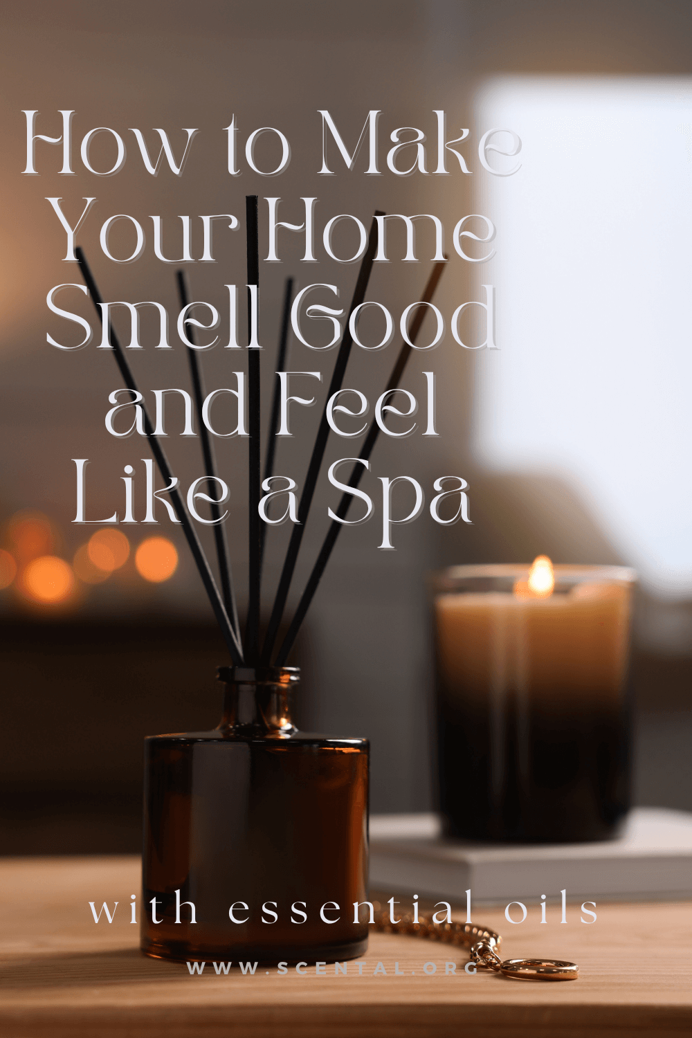 How to Make Your Home Smell Good and Feel Like a Spa