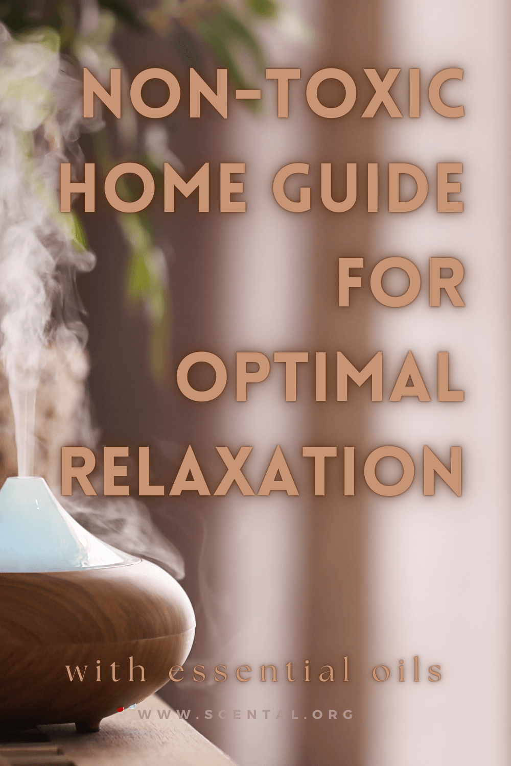 Essential Oils to Relax: Non-Toxic Home Guide for Optimal Relaxation